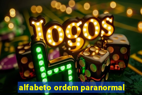 alfabeto ordem paranormal